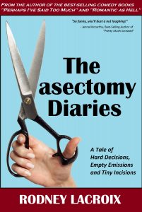 The Vasectomy Diaries - by Rodney Lacroix